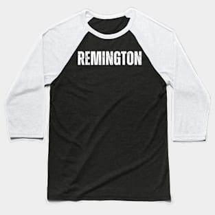 Remington Name Gift Birthday Holiday Anniversary Baseball T-Shirt